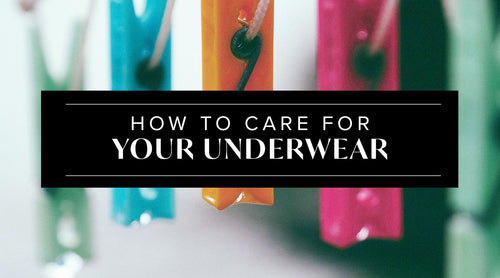 How To Care For Your Underwear: Do's and Don'ts of Washing, Drying & More