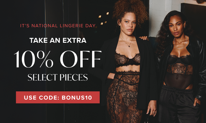 National Lingerie Day - 10% off with code bonus10. 2 models wearing lingerie